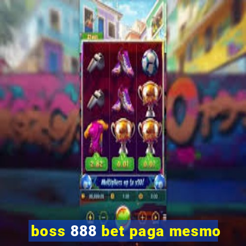 boss 888 bet paga mesmo